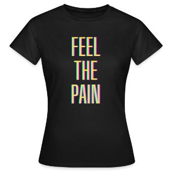 Ressentez la douleur - T-shirt Femme - noir - Devant - AI Model Female 172 dark (172cm)