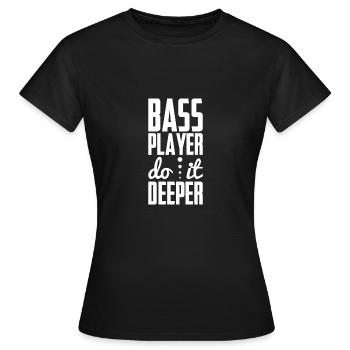 Bassiste fait plus profond - T-shirt Femme - noir - Devant - AI Model Female 172 dark (172cm)
