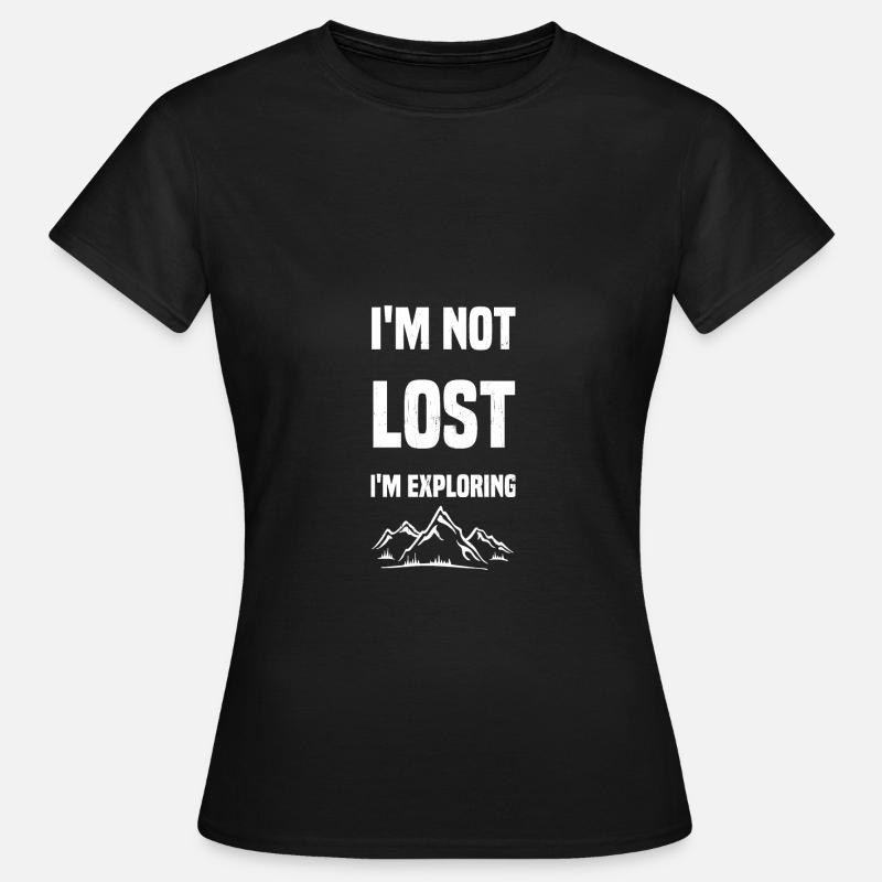 I'm not lost I'm exploring - Frauen T-Shirt - Schwarz