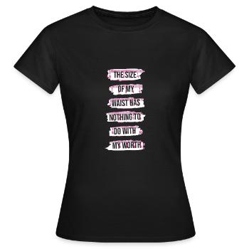 Waist Worth Obese and Foodie Gift - Women's T-Shirt - black - Front - AI Model Female 172 dark (172cm)