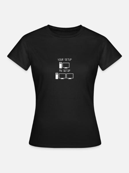 Your setup My setup Gaming Zocken Nerd Streaming - Women's T-Shirt - black
