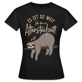 Faultier Es ist so weit Ich bin in Altersteilzeit - Frauen T-Shirt - Schwarz - Vorne - AI Model Female 172 dark (172cm)