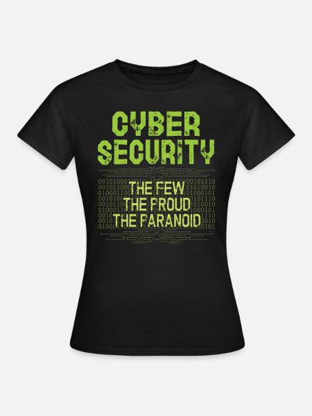 Cyper Security Die Wenigen der Stolzen der - Frauen T-Shirt - Schwarz