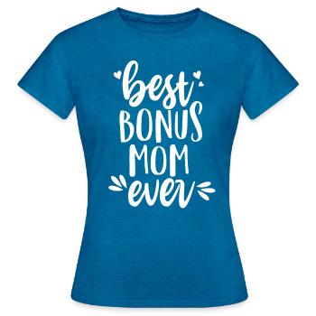 Best bonus mom ever - stepmother - Women's T-Shirt - antique blue sapphire heather - Front - AI Model Female 172 dark (172cm)