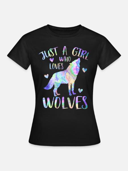 Just a girl who loves wolves - wolf girl - Women's T-Shirt - black