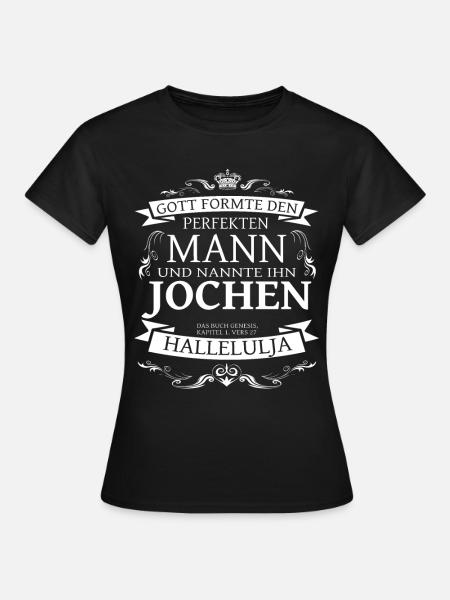 Jochen der perfekte Mann von Gott geformt Design - Frauen T-Shirt - Schwarz