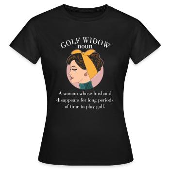 Frau Ehemann Golfer lustiges Geschenk Golf Witwe Nomen - Frauen T-Shirt - Schwarz - Vorne - AI Model Female 172 dark (172cm)