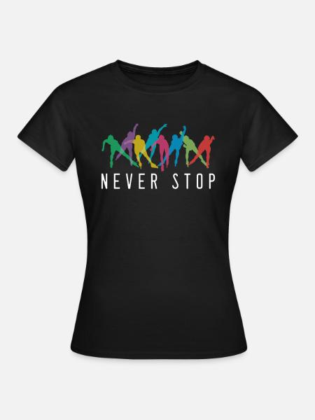 Never Stop Inline Skating Rollerblading Roller - Women's T-Shirt - black