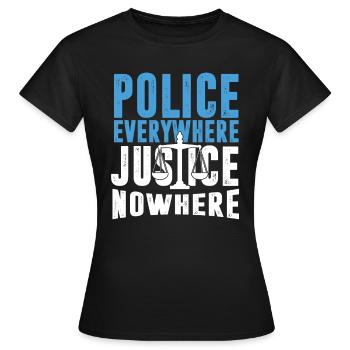 Polizei überall Gerechtigkeit nirgendwo Anti-Polizei - Frauen T-Shirt - Schwarz - Vorne - AI Model Female 172 dark (172cm)