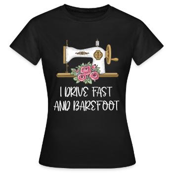 I Drive Fast And Barefoot Tailoring Sewing Tailor - Women's T-Shirt - black - Front - AI Model Female 172 dark (172cm)