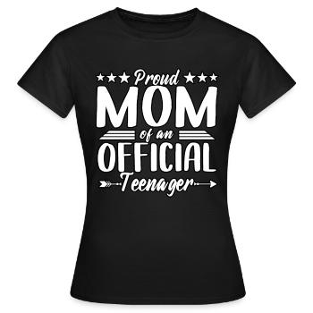 Funny Proud Mom Of An Official Teenager Birthday - Women's T-Shirt - black - Front - AI Model Female 172 dark (172cm)