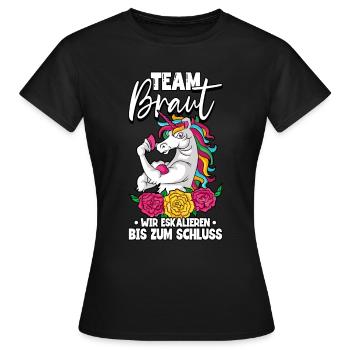 Team Braut wir eskalieren bis zum Schluss - Frauen T-Shirt - Schwarz - Vorne - AI Model Female 172 dark (172cm)