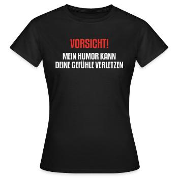 Vorsicht mein Humor kann Gefühle verletzen - Frauen T-Shirt - Schwarz - Vorne - AI Model Female 172 dark (172cm)
