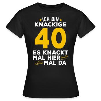 40 Geburtstag Knackig Spruch - Frauen T-Shirt - Schwarz - Vorne - AI Model Female 172 dark (172cm)