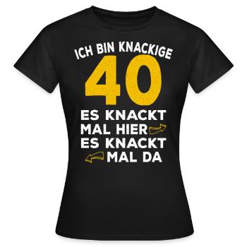 40 Geburtstag Knackig Spruch - Frauen T-Shirt - Schwarz - Vorne - AI Model Female 172 dark (172cm)