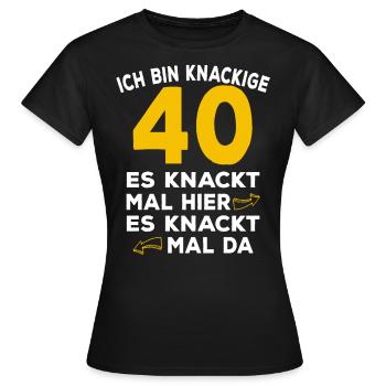 40 Geburtstag Knackig Spruch - Frauen T-Shirt - Schwarz - Vorne - AI Model Female 172 dark (172cm)