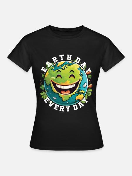 Earth Day Everyday - Frauen T-Shirt - Schwarz