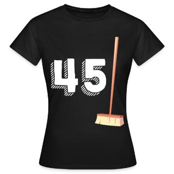 45 Balais Humour Anniversaire 45 Ans - T-shirt Femme - noir - Devant - AI Model Female 172 dark (172cm)
