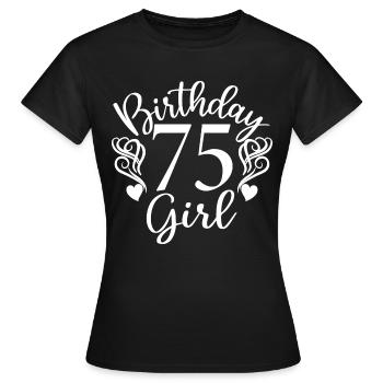 75. Geburtstag Frauen Ihr Geburtstagskind 75 Jahre alt - Frauen T-Shirt - Schwarz - Vorne - AI Model Female 172 dark (172cm)