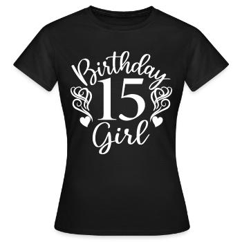 15th Birthday Girl, 15 Years Old Gift For Teens - Women's T-Shirt - black - Front - AI Model Female 172 dark (172cm)