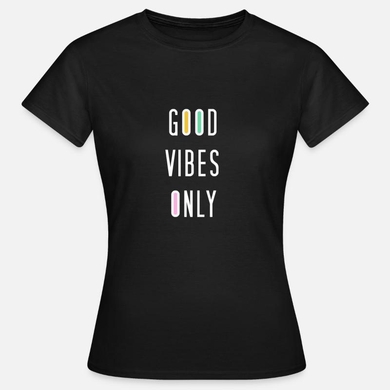 GOOD VIBES ONLY.Motivation - Women's T-Shirt - black