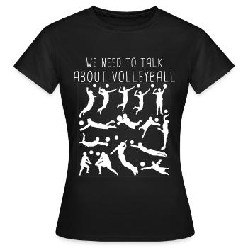 Wir müssen über Volleyball-Sportliebhaber sprechen - Frauen T-Shirt - Schwarz - Vorne - AI Model Female 172 dark (172cm)