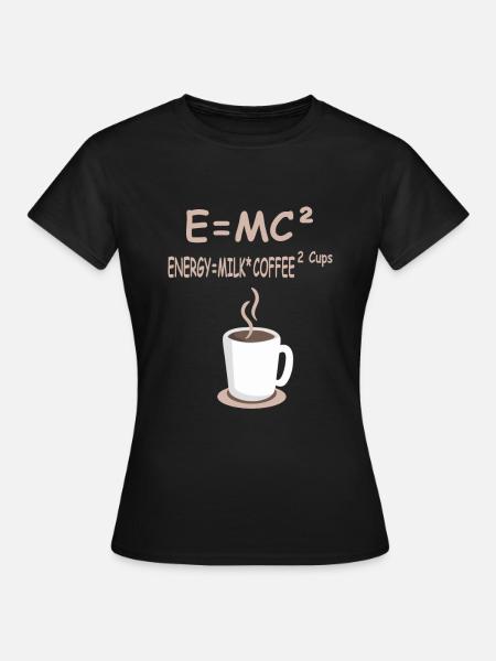 E=MC² Energie = Milchkaffee 2 Tassen - Frauen T-Shirt - Schwarz