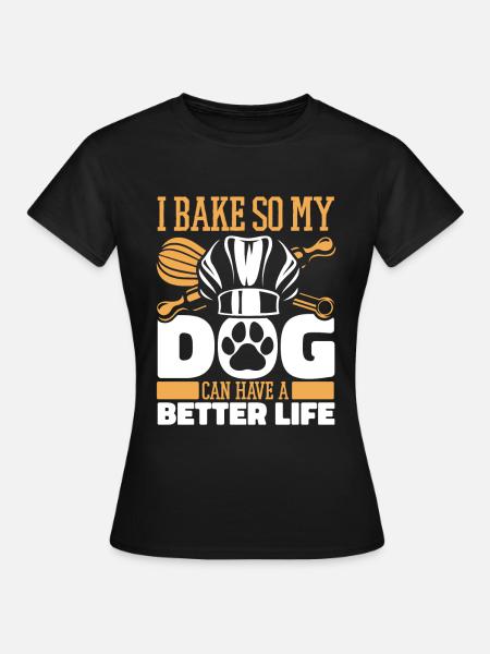 Backen Bäcker Bäckerei Hund - Frauen T-Shirt - Schwarz