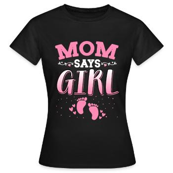 Mama sagt, Mädchen Geschlecht enthüllt neugeborenes Mädchen Baby - Frauen T-Shirt - Schwarz - Vorne - AI Model Female 172 dark (172cm)