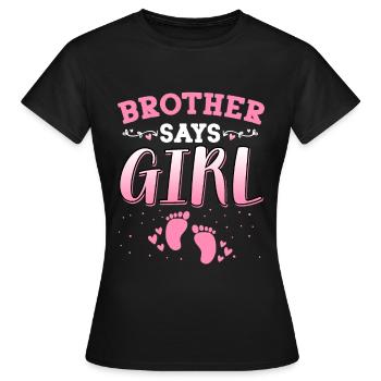 Bruder sagt, Mädchen Geschlecht enthüllt neugeborenes Mädchen Baby - Frauen T-Shirt - Schwarz - Vorne - AI Model Female 172 dark (172cm)