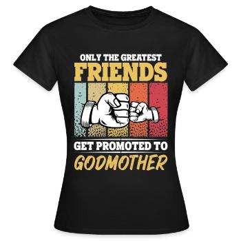 Die besten Freunde werden zur Patin befördert - Frauen T-Shirt - Schwarz - Vorne - AI Model Female 172 dark (172cm)