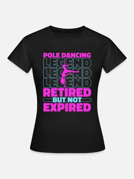 Pole Dancing Im Ruhestand - Frauen T-Shirt - Schwarz
