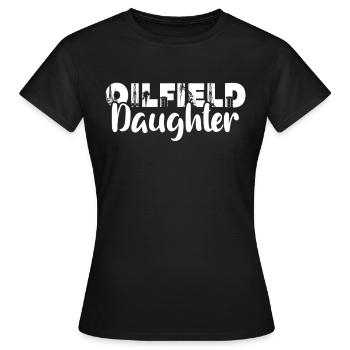 Oil Field Oil Rig Girl Oilfield Daughter - T-shirt Femme - noir - Devant - AI Model Female 172 dark (172cm)
