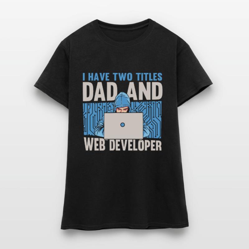 Web Developer Web Developer Father Women's T-Shirt
