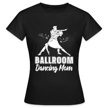 Mom Mom Dance Mom - Women's T-Shirt - black - Front - AI Model Female 172 dark (172cm)