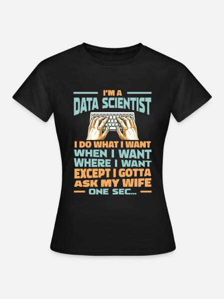 Data Science Data Analyst - Frauen T-Shirt - Schwarz