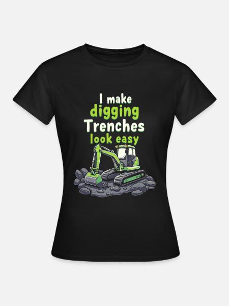 Baggerfahrer - Frauen T-Shirt - Schwarz