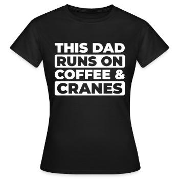 Crane Operator Crane Operator Coffee Father Dad - Women's T-Shirt - black - Front - AI Model Female 172 dark (172cm)