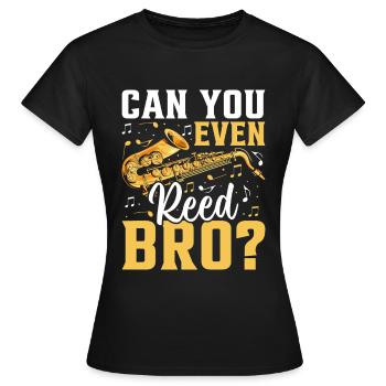 Chemise de saxophone amusante - Pouvez-vous même Reed Bro ? - T-shirt Femme - noir - Devant - AI Model Female 172 dark (172cm)