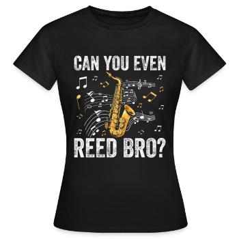Chemise de saxophone amusante - Pouvez-vous même Reed Bro ? - T-shirt Femme - noir - Devant - AI Model Female 172 dark (172cm)