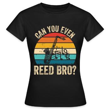 Chemise de saxophone amusante - Pouvez-vous même Reed Bro ? - T-shirt Femme - noir - Devant - AI Model Female 172 dark (172cm)