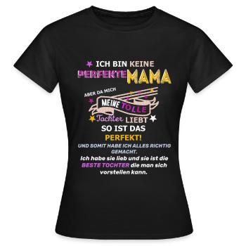 Keine perfekte Mama Tochter Spruch - Frauen T-Shirt - Schwarz - Vorne - AI Model Female 172 dark (172cm)