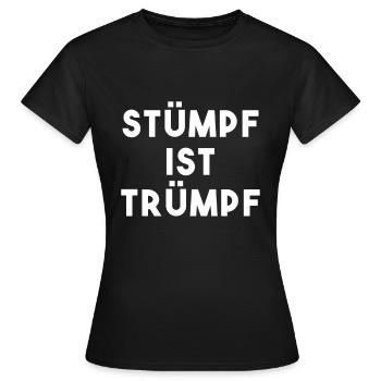 Stümpf ist Trümpf Albernes Deutsches - Frauen T-Shirt - Schwarz - Vorne - AI Model Female 172 dark (172cm)