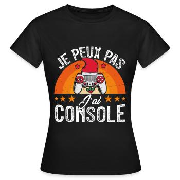 Je peux pas j ai console - T-shirt Femme - noir - Devant - AI Model Female 172 dark (172cm)