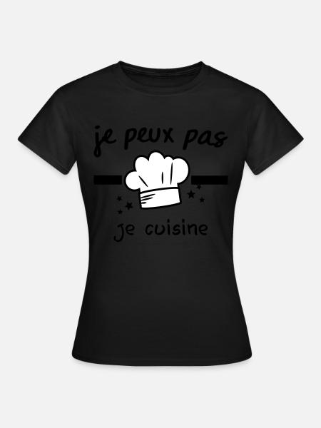 je peux pas je cuisine, toque,chef - T-shirt Femme - noir