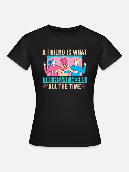 Freundschafts Geschenk Freund - Frauen T-Shirt - Schwarz