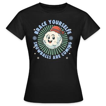 Schneeballschlacht - Préparez-vous les boules de neige sont - T-shirt Femme - noir - Devant - AI Model Female 172 dark (172cm)