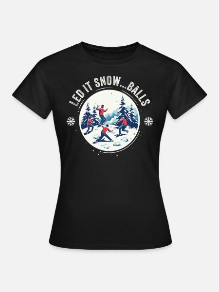 Schneeballschlacht- Let it snow...balls - Frauen T-Shirt - Schwarz