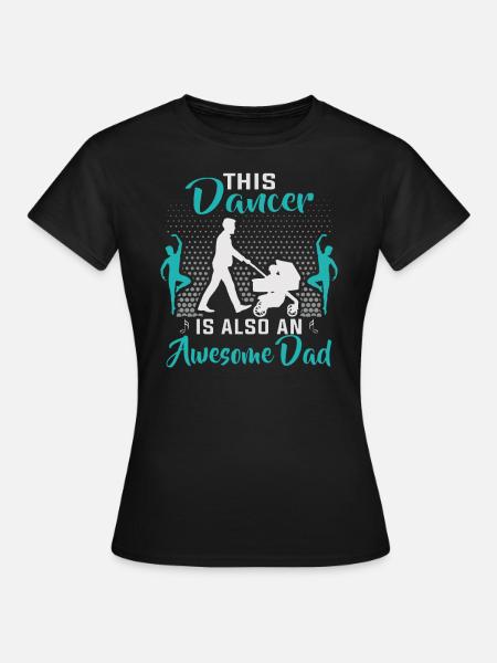 Tänzer Vatertag Tanzlehrer - Frauen T-Shirt - Schwarz