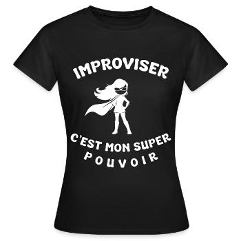 Improviser c'est mon super pouvoir - T-shirt Femme - noir - Devant - AI Model Female 172 dark (172cm)